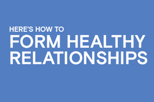 Learn how to form healthy relationships 