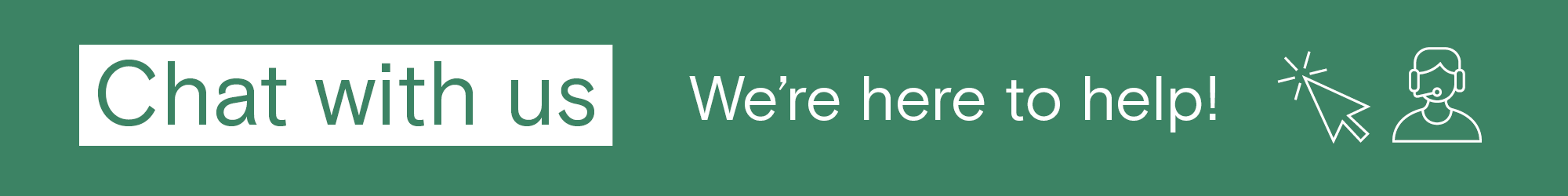 Chat with us. We're here to help!