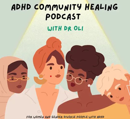 Community Health Podcast with Dr Oli for women and gender diverse people with ADHD