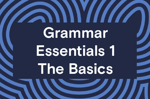 Grammar Essentials 1 - The Basics