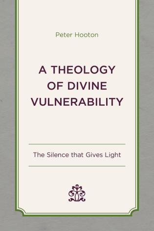 Publication news: 'A Theology of Divine Vulnerability' by Peter Hooton