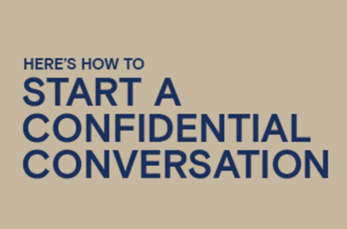 Learn how to start a confidential conversation 