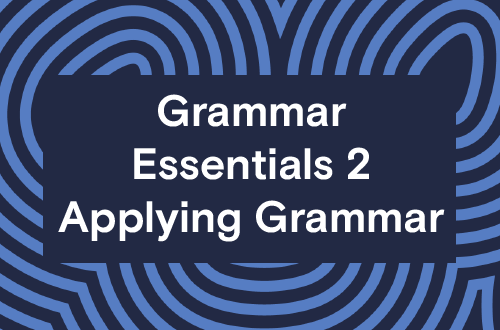 Grammar Essentials 2 - Applying Grammar