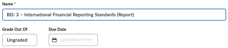 Screen capture image of the New Assignment screen in Brightspace, with three text entry fields labelled Name, Grade Out Of, Due Date