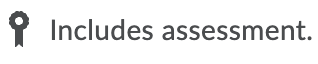 Screenshot showing the assessment icon with the text “Includes assessment” next to it