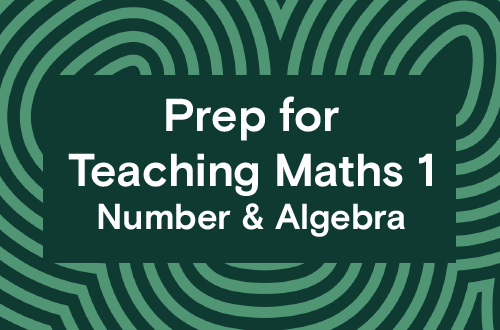 Prep for Teaching Maths 1
