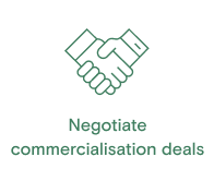 Negotiate commercialisation deals