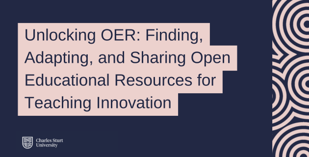 Unlocking OER: Finding, Adapting, and Sharing Open Educational Resources for Teaching Innovation