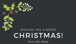 Merry Christmas from CSU Media