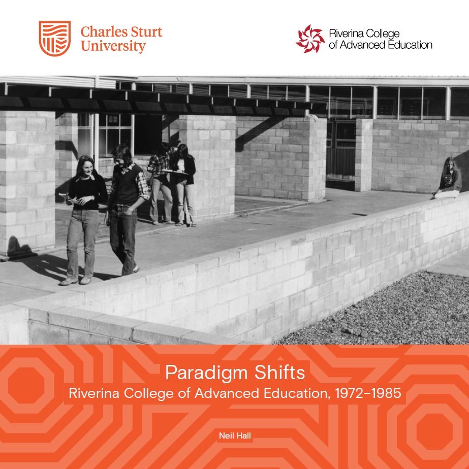 The cover of the publication by Neil Hall, Paradigm Shifts: Riverina College of Advanced Education, 1972-1985.