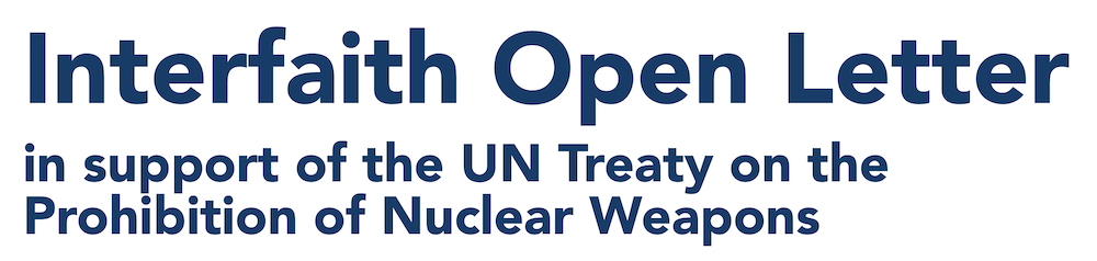 Interfaith Open Letter in support of the UN Treaty on the Prohibition of Nuclear Weapons