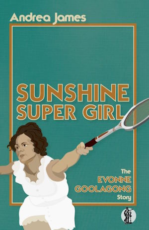 cover of Sunshine super girl: The Evonne Goolagong story