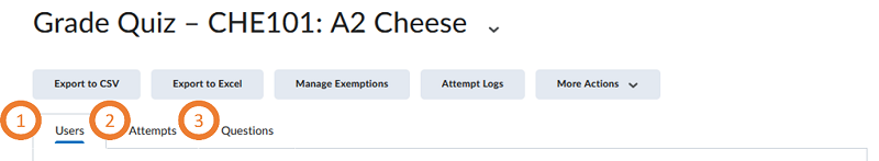 The three options for viewing quizzes are users, attempts, and questions