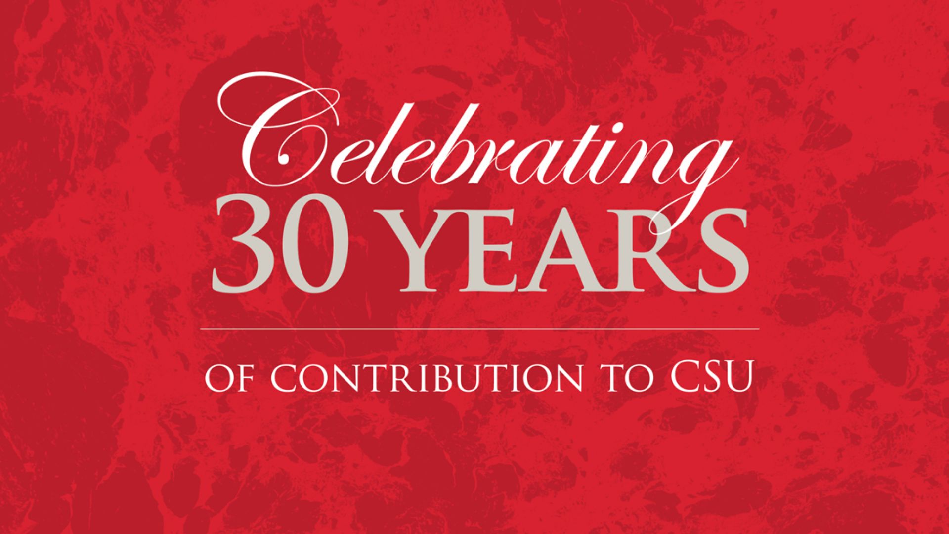 Thirty Years of CSU: Celebrating the people who made a great University